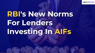 RBIs New Norms For Lenders Investing In AIFs  NDTV Profit [upl. by Elbring]