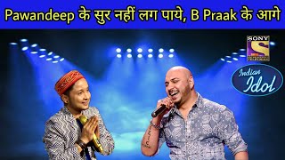 Pawandeep Rajan VS B Praak Indian Idol 12  Best Jugalbandi of Both Singers 2021 [upl. by Ahsilef331]