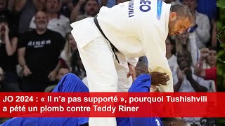 JO 2024  « Il n’a pas supporté » pourquoi Tushishvili a pété un plomb contre Teddy Riner [upl. by Enella747]