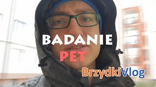 Badanie PET  Brzydki Vlog 18 Onkologia Kliniczna [upl. by Keelby]