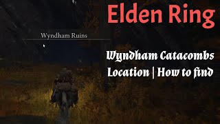 Elden Ring Wyndham Catacombs location  how to find [upl. by Yrtua]