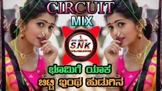 Bhoomigyak Bitti Intaha Hudug  Janapada Dj Song Circuit Mix Old Dj Song  Snk In The Mix Uk Bass [upl. by Lunetta]