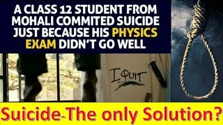 Suicide  क्या ये आखिरी रास्ता है🔥  Exam Tension [upl. by Eitsym598]