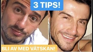 BLI AV MED VÄTSKA 3 TIPS [upl. by Maddis146]