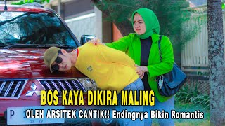 BOS KAYA DIKIRA MALING OLEH ARSITEK CANTIK  ENDINGNYA BIKIN ROMANTIS [upl. by Novyaj441]