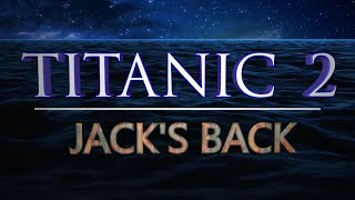 Titanic 2  TITANIC Season 2 Jacks Back  Teaser Trailer 2022 [upl. by Jud]