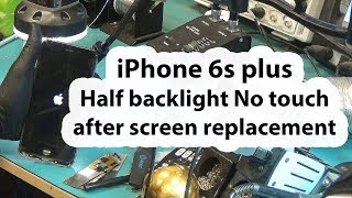 iPhone 6s Plus Half backlight and no touch after screen replacement [upl. by Romalda]