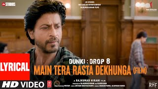 Main Tera Rasta Dekhunga Lyrical Shah Rukh Khan Rajkumar H Taapsee PritamShadabAltamashDunki [upl. by Ahsirkal]