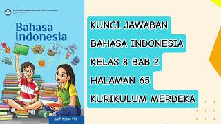 KUNCI JAWABAN BAHASA INDONESIA KELAS 8 HALAMAN 65 KURIKULUM MERDEKA [upl. by Audly]