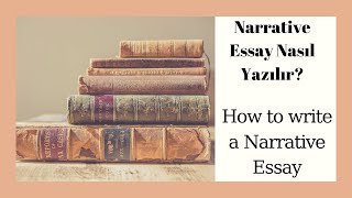 13 Narrative Essay nasıl yazılır  How to write a Narrative Essay  Türkçe Anlatım [upl. by Roel]