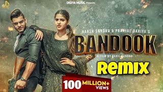 BANDOOK  Remix Dj Song  Pranjal Dahiya amp Harsh Sandhu  KAMAL DIGIYA  vipin mehandipuria song [upl. by Akenet]