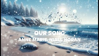 Anne Marie Niall Horan  Our Song Lyrics [upl. by Sylvan]