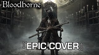 『Lady Maria of The Astral Clocktower』V2  Bloodborne OST  EPIC COVER [upl. by Martinson]