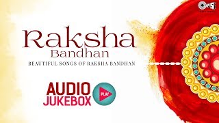 Raksha Bandhan Official Audio Jukebox  रक्षाबंधन गीत  Bollywood Raksha Bandhan Songs [upl. by Rogers]