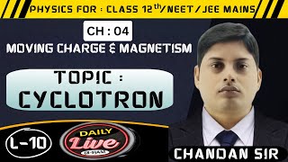 12thphy  Lec  10  CH  04 Magnetism  Cyclotron amp Pitch of the helical path [upl. by Tserof]