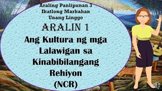 Araling Panlipunan 3 Yunit III Aralin 1 Ang Kultura ng mga Lalawigan sa Kinabibilangang RehiyonNCR [upl. by Ynohtnad642]