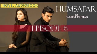 Episode6  Humsafar by Farhat Ishtiad  Humsafar Novel  hum tv  Mahira Khan [upl. by Wiburg]