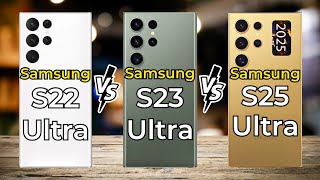 Samsung Galaxy S25 Ultra vs Galaxy S23 Ultra vs Galaxy S22 Ultra 🔥 Full Specs Comparison [upl. by Elisabeth]