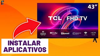 Aprenda a BAIXAR APLICATIVOS na Smart TV TCL 43S5400A [upl. by Einahc]