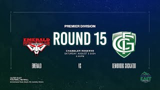 R15 Prem Snrs Emerald V Gembrook Cockatoo 03082024 [upl. by Naomi]