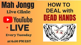 How to Play Mah Jongg DEAD HANDS Advance Strategy Live Clinic 2023 919 ilovemahj [upl. by Atterg107]