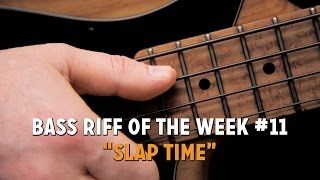 quotSlap Timequot  Bass Riff of The Week 11 L134 [upl. by Atiran]