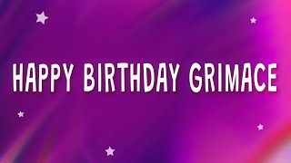 CG5  Happy Birthday Grimace GRIMACE Lyrics ft DHeusta [upl. by Eronaele986]