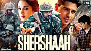 Shershaah Full Movie HD  Sidharth Malhotra  Kiara Advani  Nikitin Dheer  Review amp Facts HD [upl. by Ittam]