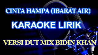 Ibarat Air Di Daun Keladi Karaoke Cinta Hampa Versi Dut Mix Bidin Khan [upl. by Adnuahsor]