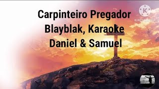 Carpinteiro Pregador Daniel e Samuel Playback karaoke [upl. by Ahsiuqel893]