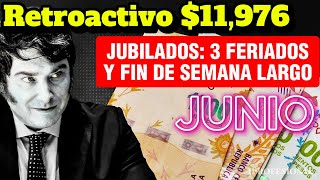 💸CONFIRMADO❗ Retroactivo de 💲11976 para Jubilados y para Junio 3 Feriados y 2 Fines Semana Largo😮 [upl. by Adnoloy829]