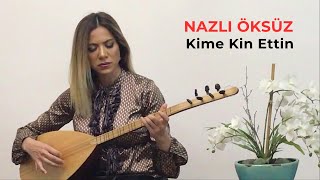 NAZLI ÖKSÜZ  Kime Kin Ettin de Giydin Alları Akustik [upl. by Bickart]