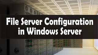 Configure Windows Server as a File Server  DC amp File Share Server [upl. by Aldarcy]