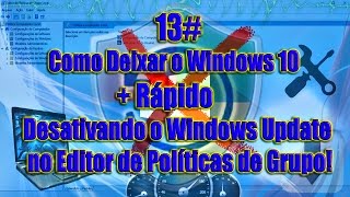 13  Como Deixar o Windows 10  RápidoDesativando o Windows Update no Editor de Políticas de G [upl. by Platus]