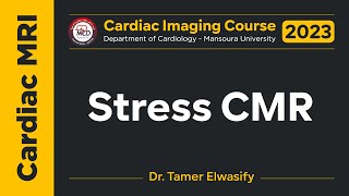 Stress CMR  Dr Tamer Elwasify [upl. by Ardnoet]