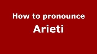 How to pronounce Arieti ItalianItaly  PronounceNamescom [upl. by Rudy]