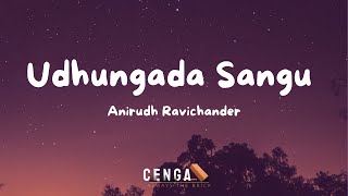 Udhungada Sangu Lyric Video  VIP Song  Anirudh Ravichander [upl. by Luane]