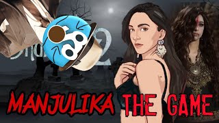 MANJULIKA THE GAME 😳  for android [upl. by Orten]