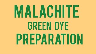 MALACHITE GREEN DYE PREPARATION  PROPERTIES [upl. by Neraa]