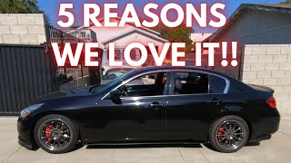 5 REASONS WE LOVE OUR G37 SEDAN [upl. by Fidellia]