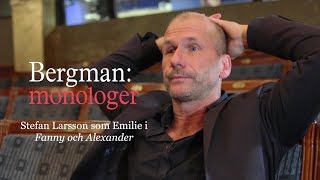 Bergman monologer â€“ Stefan Larsson som Emilie i Fanny och Alexander [upl. by Dorsman829]