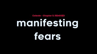 Celeste  Chapter 5 REMIXED  quotmanifesting fearsquot [upl. by Aro]