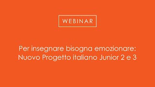 Per insegnare bisogna emozionare Nuovo Progetto italiano Junior 2 e 3 [upl. by Furmark]