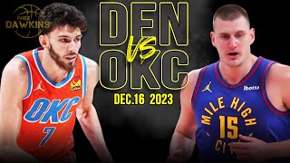 Denver Nuggets vs OKC Thunder Full Game Highlights  December 16 2023  FreeDawkins [upl. by Anifur]