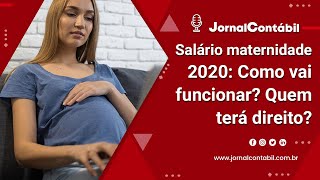 Salário maternidade 2020 Como vai funcionar Quem terá direito [upl. by Spencer]