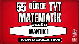 Mantık Konu Anlatımı 1  2024  55 Günde TYT Matematik Kampı  36 Gün  YKS [upl. by Schulz]