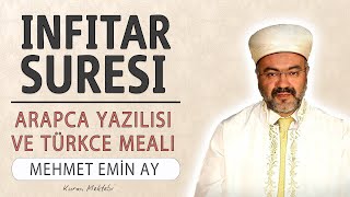 İnfitar suresi anlamı dinle Mehmet Emin Ay İnfitar suresi arapça yazılışı okunuşu ve meali [upl. by Ailices]