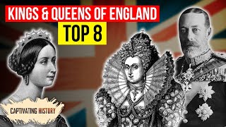 Top 8 Powerful Kings and Queens of England [upl. by Ensoll32]