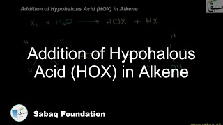 Addition of Hypohalous Acid HOX in Alkene Chemistry Lecture  Sabaqpk [upl. by Yalcrab184]