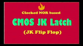 CMOS Clocked JK Latch JK Flip Flop using CMOS [upl. by Elamor883]